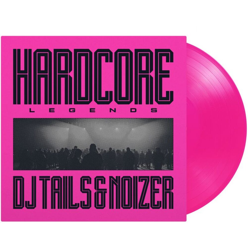 Dj Tails / Noizer - Hardcore Legends - Limited 180-Gram Translucent Pink Colored